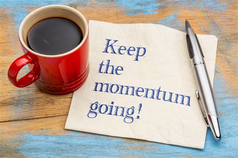 keep up the momentum of growth
