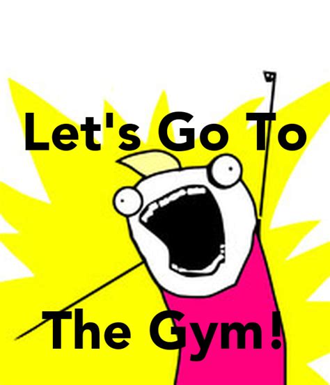 let s go to the gym