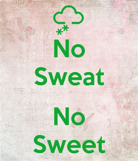 no sweat no sweet